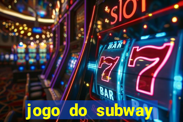 jogo do subway surf de ganhar dinheiro